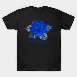 Pretty as a Rose - Blue T-Shirt